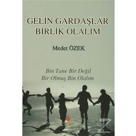 Gelin Gardaşlar Birlik Olalım - Medet Özek