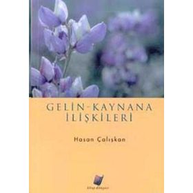 GELIN - KAYNANA ILİŞKİLERİ - HASAN ÇALIŞKAN (ISBN:9789756562079)