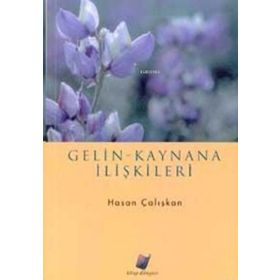 GELIN - KAYNANA ILİŞKİLERİ - HASAN ÇALIŞKAN (ISBN:9789756562079)