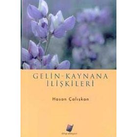 GELIN - KAYNANA ILİŞKİLERİ - HASAN ÇALIŞKAN (ISBN:9789756562079)