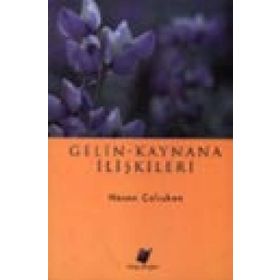 GELIN KAYNANA İLİŞKİLERİ - HASAN ÇALIŞKAN
