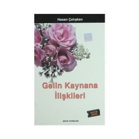 GELIN KAYNANA İLİŞKİLERİ - HASAN ÇALIŞKAN