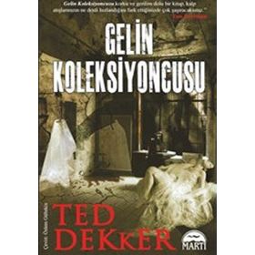 GELIN KOLEKSIYONCUSU - TED DEKKER