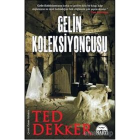 GELIN KOLEKSIYONCUSU - TED DEKKER