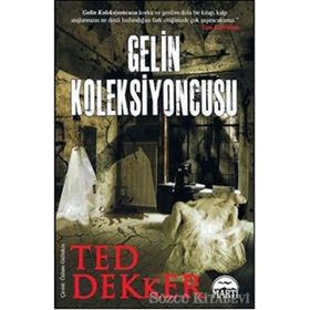 GELIN KOLEKSIYONCUSU - TED DEKKER