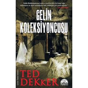 GELIN KOLEKSIYONCUSU - TED DEKKER