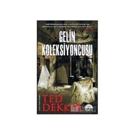 GELIN KOLEKSIYONCUSU - TED DEKKER
