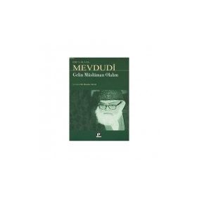 GELIN MÜSLÜMAN OLALIM - EBU`L ALA MEVDUDI