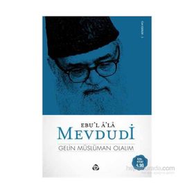 GELIN MÜSLÜMAN OLALIM - EBU`L ALA MEVDUDI