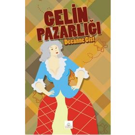 Gelin Pazarlığı - Deeanne Gist