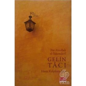 Gelin Tacı Hasta Kalplerin İlacı - İbn Ataullah El-İskenderi Osman Arpaçukuru