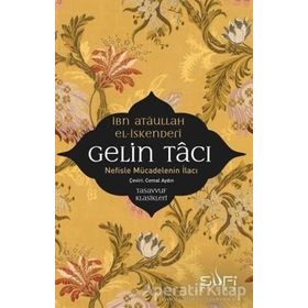 Gelin Tacı Hasta Kalplerin İlacı - İbn Ataullah El-İskenderi Osman Arpaçukuru