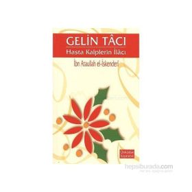 Gelin Tacı Hasta Kalplerin İlacı - İbn Ataullah El-İskenderi Osman Arpaçukuru