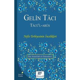 Gelin Tacı Tacü'l-Arus - İbn Ataullah El-İskenderi
