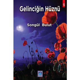 Gelinciğin Hüznü - Songül Bulut