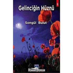 Gelinciğin Hüznü - Songül Bulut
