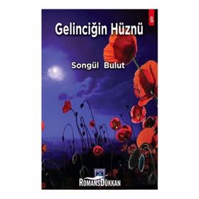 Gelinciğin Hüznü - Songül Bulut