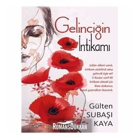 Gelinciğin İntikamı - Gülten Subaşı Kaya