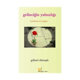 Gelinciğin Yalnızlığı - Göksel Altınışık