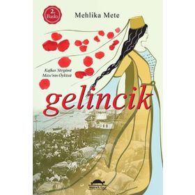 GELINCIK KAFKAS SÜRGÜNÜ KÜÇÜK MAZE'NIN ÖYKÜSÜ - MEHLIKA METE