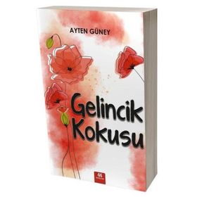 Gelincik Kokusu - Ayten Güney