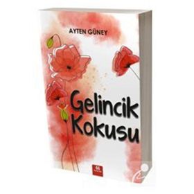Gelincik Kokusu - Ayten Güney