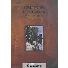 Gelincik ve Rüzgar / M. Mehmet Tekin
