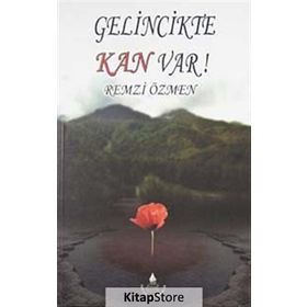 GELINCIKTE KAN VAR! - REMZI ÖZMEN