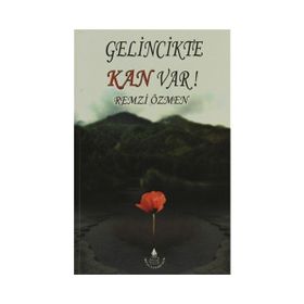GELINCIKTE KAN VAR! - REMZI ÖZMEN