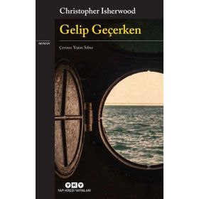 Gelip Geçerken - Christopher Isherwood