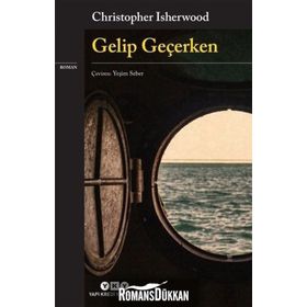 Gelip Geçerken - Christopher Isherwood