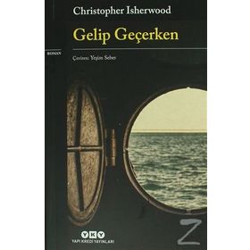 Gelip Geçerken - Christopher Isherwood