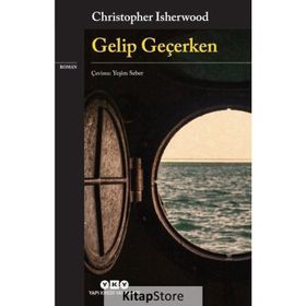 Gelip Geçerken - Christopher Isherwood