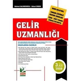GELIR UZMANLIĞI SINAVINA HAZIRLIK KONU ANLATIMLI - TAMAMI ÇÖZÜMLÜ DENEME SORULARI - 2006 - 2007 YIL - MAHMUT KALENDEROĞLU, GÖKSEL ERDEM