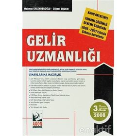 GELIR UZMANLIĞI SINAVINA HAZIRLIK KONU ANLATIMLI - TAMAMI ÇÖZÜMLÜ DENEME SORULARI - 2006 - 2007 YIL - MAHMUT KALENDEROĞLU, GÖKSEL ERDEM