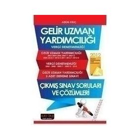 GELIR UZMANLIĞI YARDIMCILIĞI VERGI DENETMENLİĞİ ÇIKMIŞ SINAV SORULARI VE ÇÖZÜMLERİ - ADEM KILIÇ