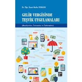 Gelir Vergisinde Teşvik Uygulamaları - Mutlu Yoruldu