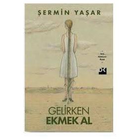Gelirken Ekmek Al - Şermin Yaşar
