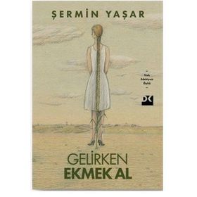 Gelirken Ekmek Al - Şermin Yaşar