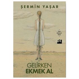 Gelirken Ekmek Al - Şermin Yaşar