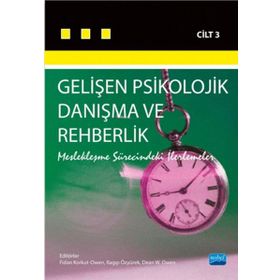 Gelişen Psikolojik Danışma ve Rehberlik Cilt 3 - Fidan Korkut Owen Ragıp Özyürek Dean W. Owen