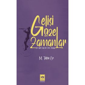 Gelişi Güzel Zamanlar - M. Tekin Er