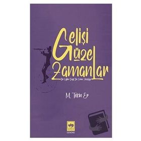 Gelişi Güzel Zamanlar - M. Tekin Er