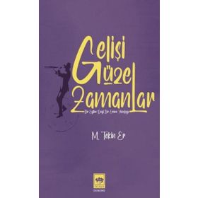 Gelişi Güzel Zamanlar - M. Tekin Er