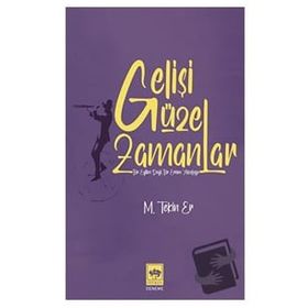 Gelişi Güzel Zamanlar - M. Tekin Er