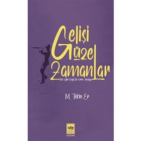 Gelişi Güzel Zamanlar - M. Tekin Er