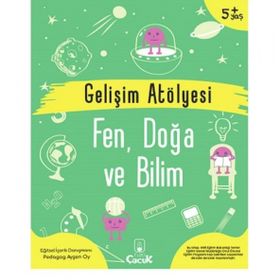 Gelişim Atölyesi Fen, Doğa ve Bilim - Ayşen Oy