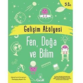 Gelişim Atölyesi Fen, Doğa ve Bilim - Ayşen Oy