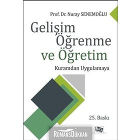GELIŞIM ÖĞRENME VE ÖĞRETIM - NURAY SENEMOĞLU