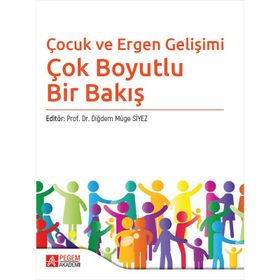Gelişim Psikolojisi: Çocuk ve Ergen Gelişimi - Kolektif Yazar